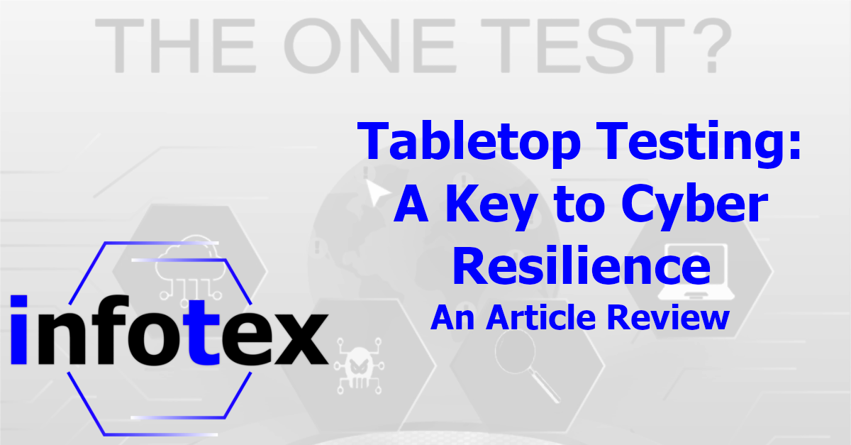 Tabletop Testing: A Key to Cyber Resilience - infotex